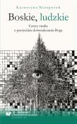 Okładka książki Boskie, ludzkie. Cztery studia o poetyckim...
