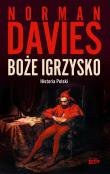 Boże igrzysko. Historia Polski w.2023. Autor: Norman Davies, Elżbieta Tabakowska. Dadada.pl Okładka książki Boże igrzysko. Historia Polski w.2023