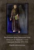 Brat Dominik Ignacy Drabczyński OFM.... Autor: Bogdan Brzuszek. Dadada.pl Okładka książki Brat Dominik Ignacy Drabczyński OFM...