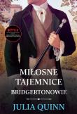 Bridgertonowie. Miłosne tajemnice. Autor: Quinn Julia. Dadada.pl Okładka książki Bridgertonowie. Miłosne tajemnice