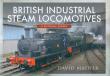 British Industrial Steam Locomotives. Autor: Mather David. Dadada.pl Okładka książki British Industrial Steam Locomotives