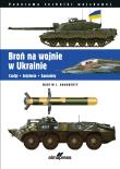 Broń na wojnie w Ukrainie. Autor: Martin J. Dougherty. Dadada.pl Okładka książki Broń na wojnie w Ukrainie
