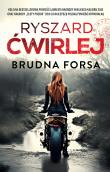Brudna forsa. Autor: Ćwirlej Ryszard. Dadada.pl Okładka książki Brudna forsa