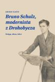 Okładka książki Bruno Schulz, modernista z Drohobycza