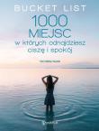 Bucket List. 1000 miejsc, w których odnajdziesz.... Autor: Ward Victoria. Dadada.pl Okładka książki Bucket List. 1000 miejsc, w których odnajdziesz...
