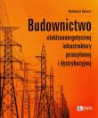 Budownictwo elektroenergetycznej infrastruktury przesyłowej i dystrybucyjnej. Autor: Waldemar Kamrat. Dadada.pl Okładka książki Budownictwo elektroenergetycznej infrastruktury przesyłowej i dystrybucyjnej