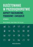 Budżetowanie w przedsiębiorstwie. Autor: Dylewski Marek, Filipiak Beata, Szczypa Piotr. Dadada.pl Okładka książki Budżetowanie w przedsiębiorstwie