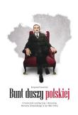 Bunt duszy polskiej. O twórczości politycznej.... Autor: Kosiński Krzysztof. Dadada.pl Okładka książki Bunt duszy polskiej. O twórczości politycznej...