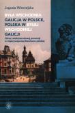 Okładka książki Była wschodnia Galicja w Polsce, Polska w byłej wschodniej Galicji. Obraz (wielo)narodowej prowincji