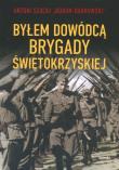 Okładka książki Byłem dowódcą Brygady Świętokrzyskiej w.2