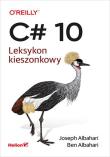 C# 10. Leksykon kieszonkowy. Autor: Joseph Albahari, Ben Albahari. Dadada.pl Okładka książki C# 10. Leksykon kieszonkowy