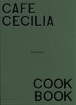 Okładka książki Cafe Cecilia Cookbook