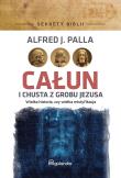 Całun i chusta z grobu Jezusa. Autor: Alfred J. Palla. Dadada.pl Okładka książki Całun i chusta z grobu Jezusa