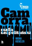 Camorra, mafia neapolitańska. Autor: Iwona Kienzler. Dadada.pl Okładka książki Camorra, mafia neapolitańska