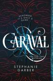 Caraval. Autor: Stephanie Garber. Dadada.pl Okładka książki Caraval