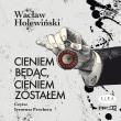 Okładka książki CD MP3 Cieniem będąc, cieniem zostałem
