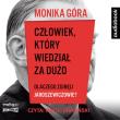CD MP3 Człowiek, który wiedział za dużo. Dlaczego zginęli Jaroszewiczowie?. Autor: Monika Góra. Dadada.pl Okładka książki CD MP3 Człowiek, który wiedział za dużo. Dlaczego zginęli Jaroszewiczowie?