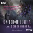CD MP3 Dzieci Hildora. Tom 2. Autor: Tadeusz Markowski, Marek Żelkowski (Moonkey). Dadada.pl Okładka książki CD MP3 Dzieci Hildora. Tom 2