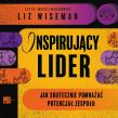 CD MP3 Inspirujący lider. Jak skutecznie pomnażać potencjał zespołu. Autor: Liz Wiseman. Dadada.pl Okładka książki CD MP3 Inspirujący lider. Jak skutecznie pomnażać potencjał zespołu