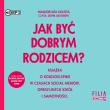 CD MP3 Jak być dobrym rodzicem?. Autor: Małgorzata Gołota. Dadada.pl Okładka książki CD MP3 Jak być dobrym rodzicem?