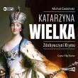Okładka książki CD MP3 Katarzyna Wielka. Zdobywczyni Krymu