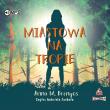 CD MP3 Miastowa na tropie. Autor: Brengos Anna M.. Dadada.pl Okładka książki CD MP3 Miastowa na tropie