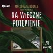 Okładka książki CD MP3 Na wieczne potępienie. Pełnia tajemnic. Tom 3