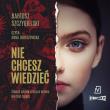CD MP3 Nie chcesz wiedzieć. Autor: Bartosz Szczygielski. Dadada.pl Okładka książki CD MP3 Nie chcesz wiedzieć