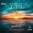 CD MP3 Ostatnia podróż. Autor: Tyl Aleksandra. Dadada.pl Okładka książki CD MP3 Ostatnia podróż