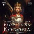 CD MP3 Płomienna korona. Odrodzone Królestwo. Tom 3. Autor: Cherezińska Elżbieta. Dadada.pl Okładka książki CD MP3 Płomienna korona. Odrodzone Królestwo. Tom 3