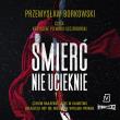 CD MP3 Śmierć nie ucieknie. Prokurator Gabriela Seredyńska. Tom 2. Autor: Borkowski Przemysław. Dadada.pl Okładka książki CD MP3 Śmierć nie ucieknie. Prokurator Gabriela Seredyńska. Tom 2