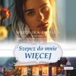 CD MP3 Szepcz do mnie więcej. Autor: Tomala Weronika. Dadada.pl Okładka książki CD MP3 Szepcz do mnie więcej