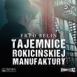 CD MP3 Tajemnice Rokicińskiej Manufaktury. Autor: Belin Fred. Dadada.pl Okładka książki CD MP3 Tajemnice Rokicińskiej Manufaktury