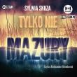 CD MP3 Tylko nie Mazury. Autor: Sylwia Skuza. Dadada.pl Okładka książki CD MP3 Tylko nie Mazury