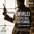 CD MP3 Zaśpiewaj mi kołysankę. Antoni Fischer. Tom 5. Autor: Ćwirlej Ryszard. Dadada.pl Okładka książki CD MP3 Zaśpiewaj mi kołysankę. Antoni Fischer. Tom 5