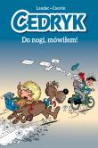Cedryk. Do nogi, mówiłem!. Autor: Cauvin Raoul, Maria Mosiewicz, Laudec. Dadada.pl Okładka książki Cedryk. Do nogi, mówiłem!