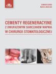 Cementy regeneracyjne z dwufazowym siarczanem wapnia w chirurgii stomatologicznej. Autor: Dudek D., Jagielak M.. Dadada.pl Okładka książki Cementy regeneracyjne z dwufazowym siarczanem wapnia w chirurgii stomatologicznej