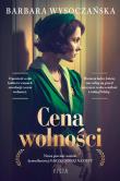 Cena wolności. Autor: Wysoczańska Barbara. Dadada.pl Okładka książki Cena wolności