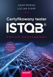 Certyfikowany tester ISTQB. Poziom podstawowy. Autor: Roman Adam, Stapp Lucjan. Dadada.pl Okładka książki Certyfikowany tester ISTQB. Poziom podstawowy