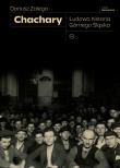 Chachary. Ludowa historia Górnego Śląska. Autor: Zalega Dariusz. Dadada.pl Okładka książki Chachary. Ludowa historia Górnego Śląska