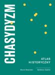 Chasydyzm. Atlas Historyczny. Autor: Wodziński Marcin, Spallek Waldemar. Dadada.pl Okładka książki Chasydyzm. Atlas Historyczny