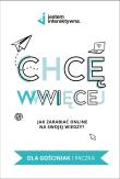 Chcę WWWięcej. Jak zarabiać online na swojej wiedzy?. Autor: Gościniak Ola i paczka. Dadada.pl Okładka książki Chcę WWWięcej. Jak zarabiać online na swojej wiedzy?