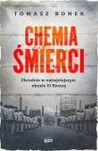 Chemia śmierci. Zbrodnie w najtajniejszym obozie III Rzeszy wyd. specjalne. Autor: Bonek Tomasz. Dadada.pl Okładka książki Chemia śmierci. Zbrodnie w najtajniejszym obozie III Rzeszy wyd. specjalne