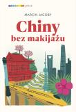 Chiny bez makijażu. Autor: Marcin Jacoby. Dadada.pl Okładka książki Chiny bez makijażu