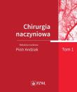 Chirurgia naczyniowa. Tom 1. Autor: red. Piotr Andziak. Dadada.pl Okładka książki Chirurgia naczyniowa. Tom 1