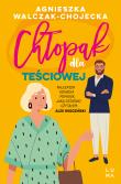 Chłopak dla teściowej. Autor: Walczak-Chojecka Agnieszka. Dadada.pl Okładka książki Chłopak dla teściowej