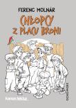 Chłopcy z Placu Broni. Autor: Ferenc Molnar. Dadada.pl Okładka książki Chłopcy z Placu Broni