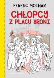 Chłopcy z Placu Broni. Autor: Ferenc Molnr. Dadada.pl Okładka książki Chłopcy z Placu Broni