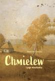 Chmielew i jego mieszkańcy. Autor: Gałązka Stanisław. Dadada.pl Okładka książki Chmielew i jego mieszkańcy