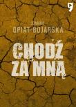 Chodź za mną wyd. 2024. Autor: Joanna Opiat-Bojarska. Dadada.pl Okładka książki Chodź za mną wyd. 2024